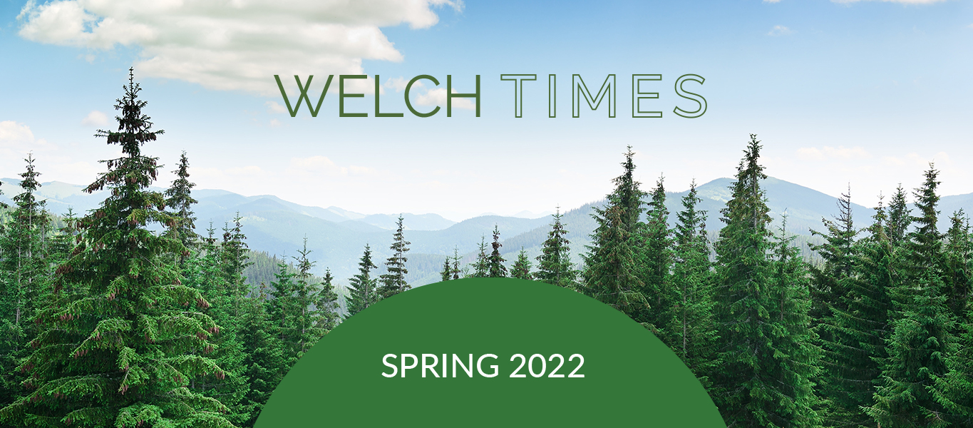 Welch Times – Spring Newsletter 2022